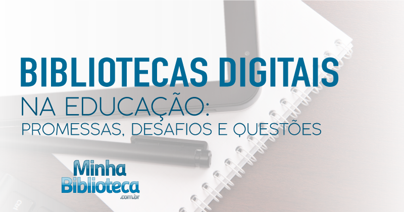 Entenda o papel das bibliotecas digitais no ensino e na aprendizagem