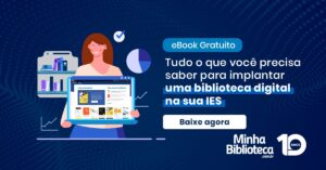 Acervo digital de biblioteca: veja como incentivar o uso dessa tecnologia em sua universidade